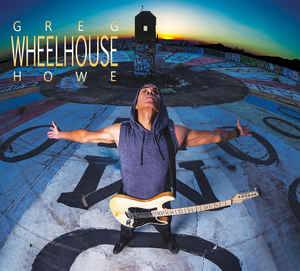 Greg Howe : Wheelhouse